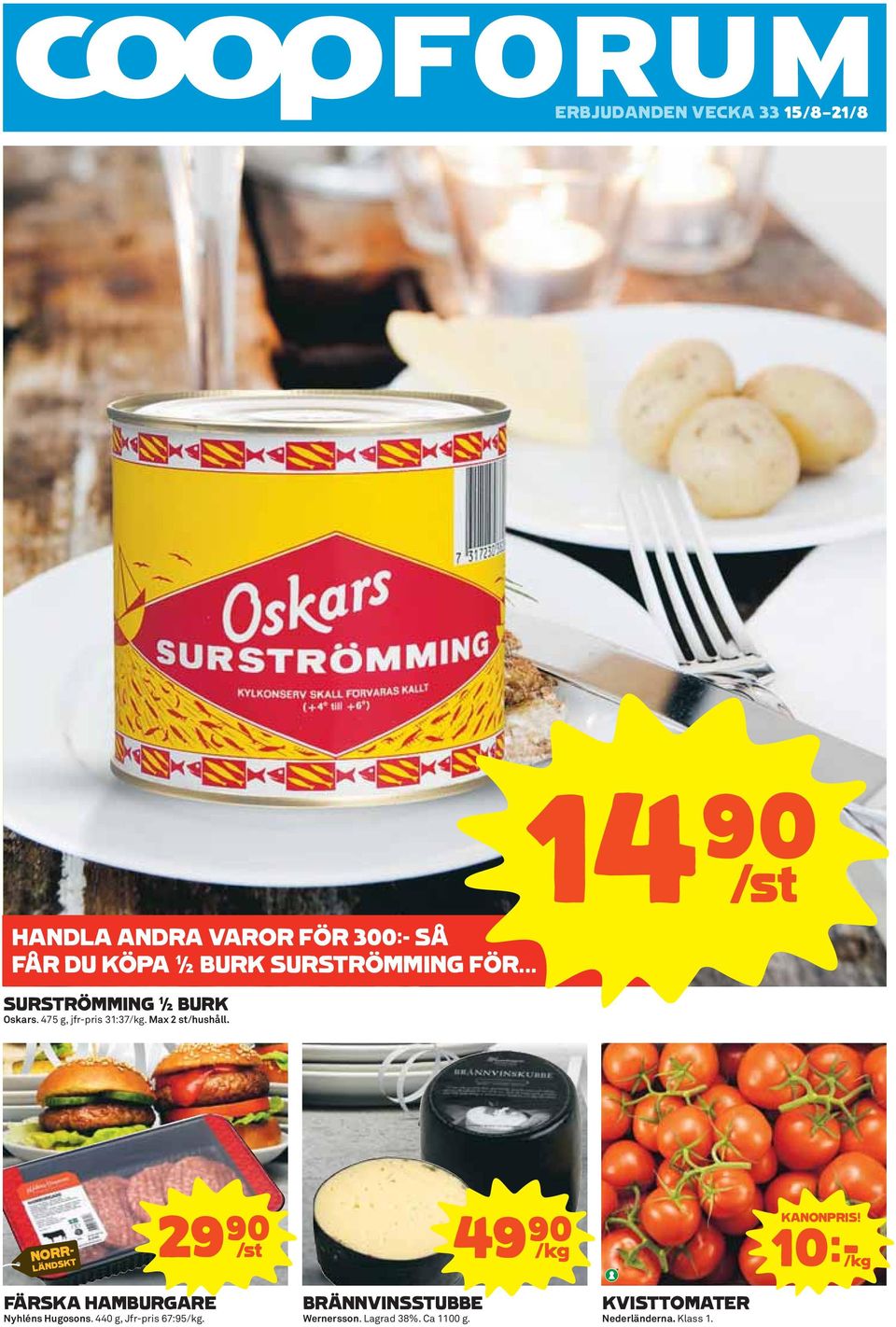 Max 2 st/hushåll. FÄRSKA HAMBURGARE Nyhléns Hugosons. 440 g, Jfr-pris 67:95/kg.