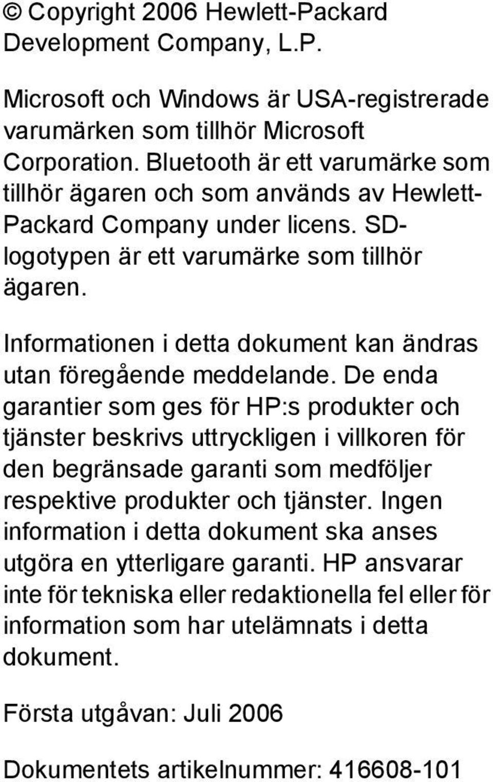 Informationen i detta dokument kan ändras utan föregående meddelande.