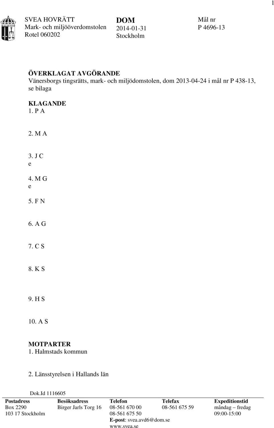 H S 10. A S MOTPARTER 1. Halmstads kommun 2. Länsstyrelsen i Hallands län Dok.