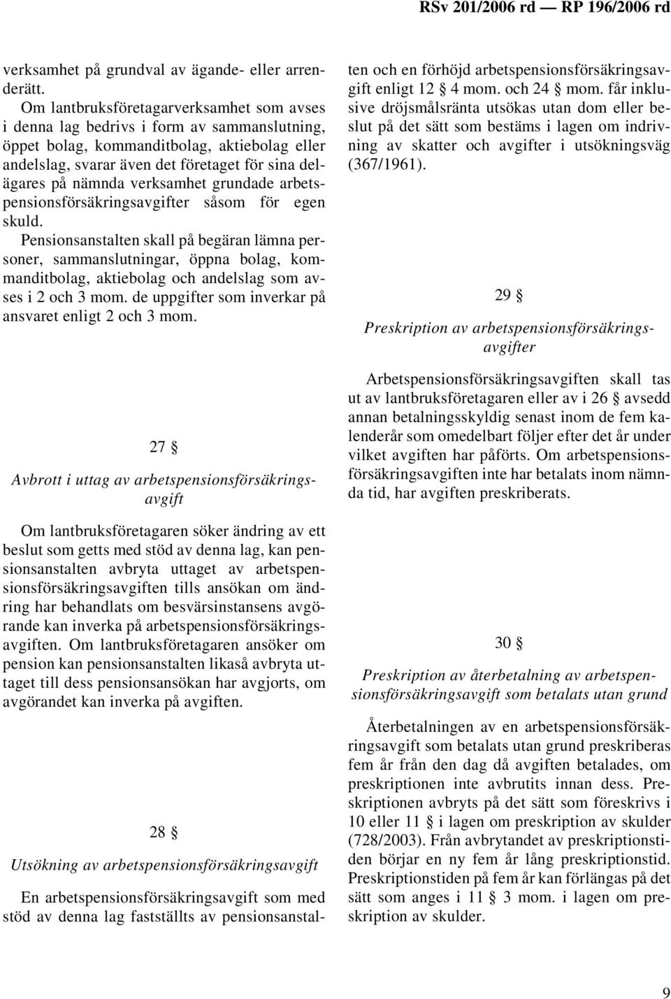 verksamhet grundade arbetspensionsförsäkringsavgifter såsom för egen skuld.