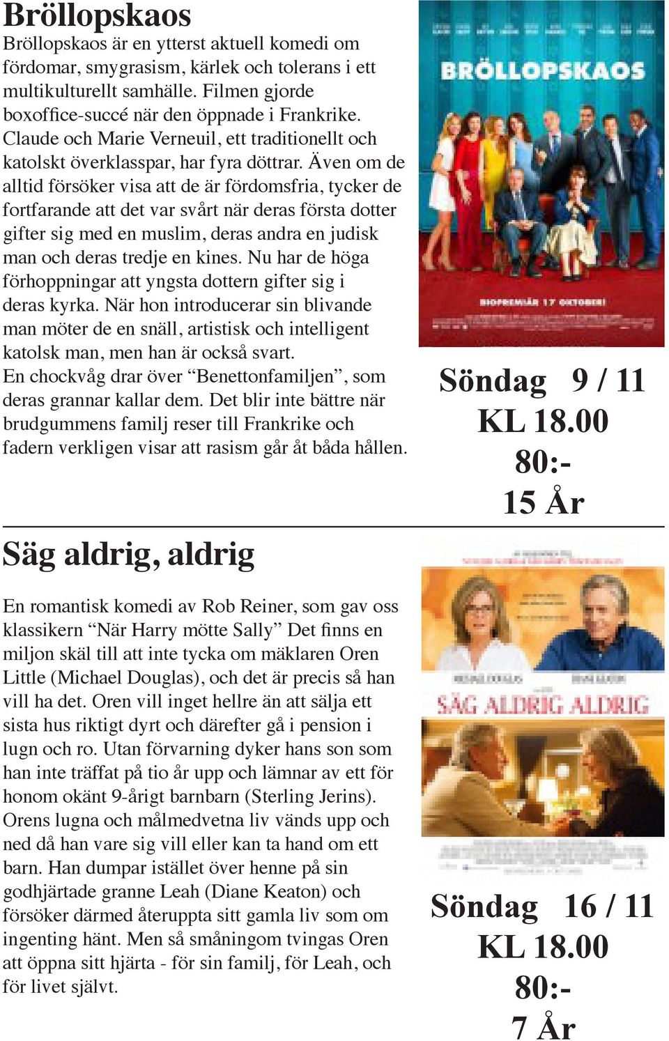 Även om de alltid försöker visa att de är fördomsfria, tycker de fortfarande att det var svårt när deras första dotter gifter sig med en muslim, deras andra en judisk man och deras tredje en kines.