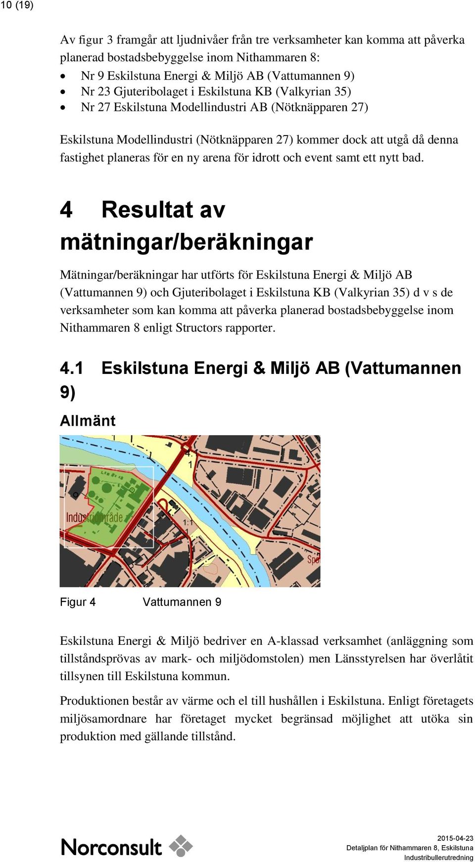 ny arena för idrott och event samt ett nytt bad.