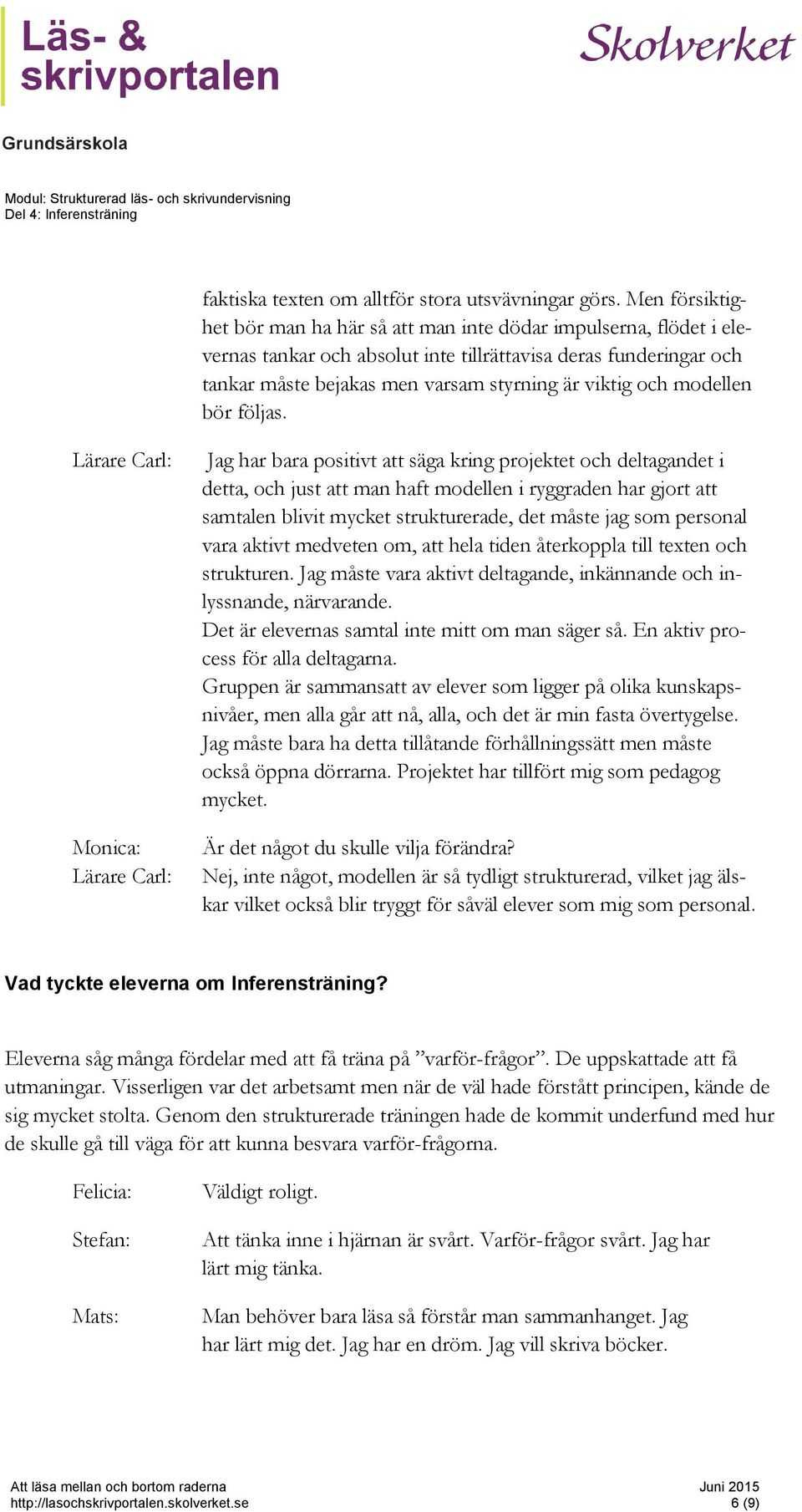 modellen bör följas.