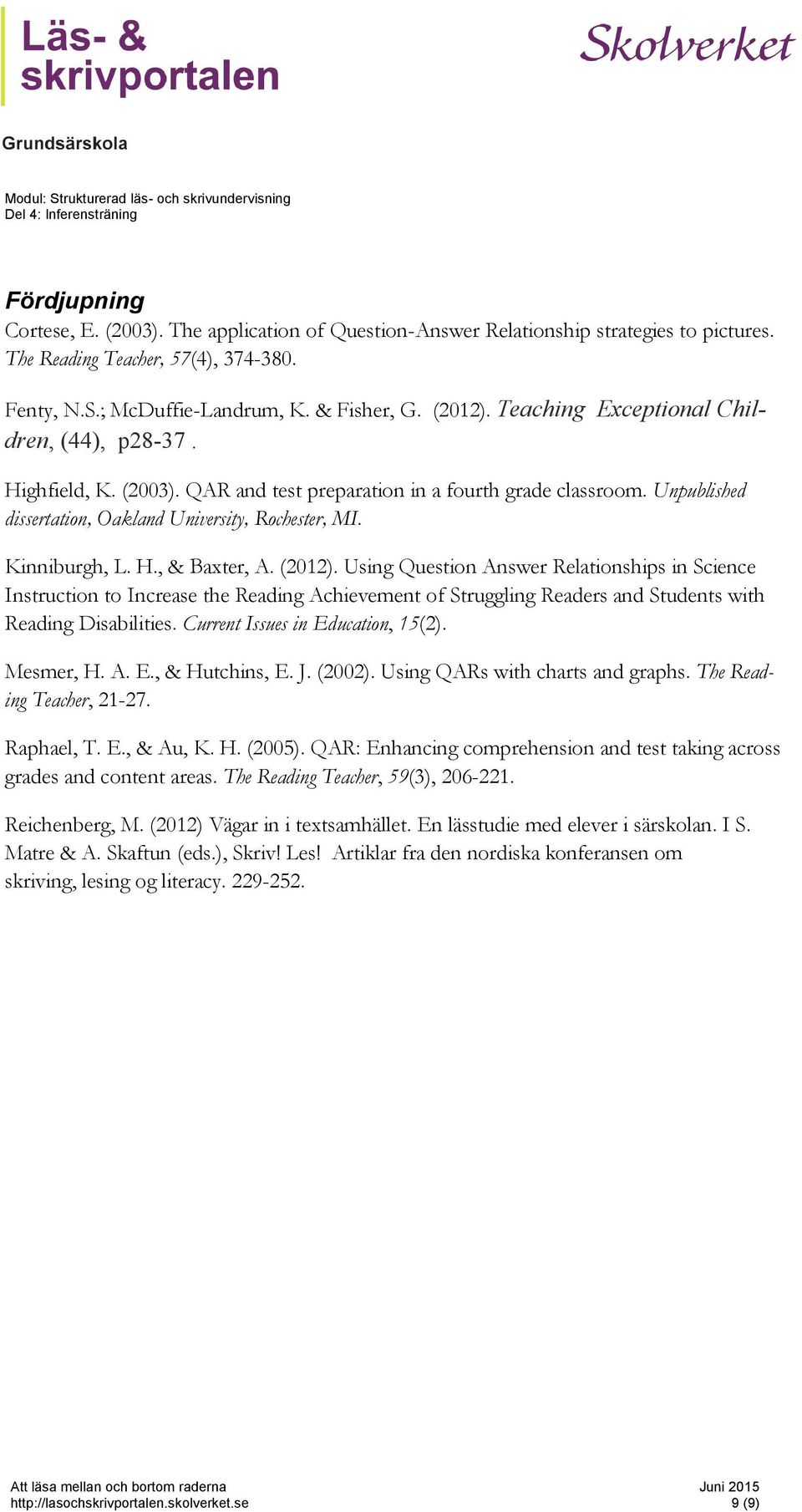 Unpublished dissertation, Oakland University, Rochester, MI. Kinniburgh, L. H., & Baxter, A. (2012).