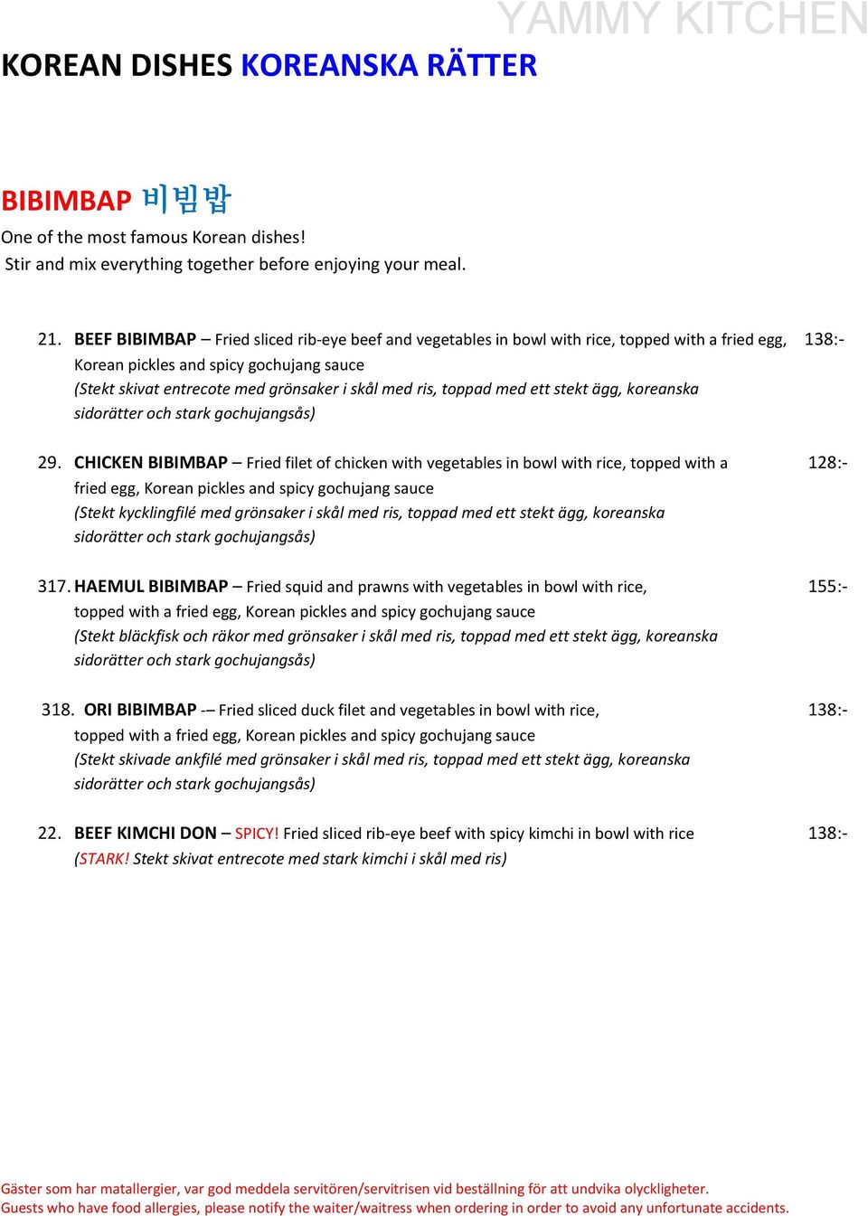 toppad med ett stekt ägg, koreanska sidorätter och stark gochujangsås) 29.