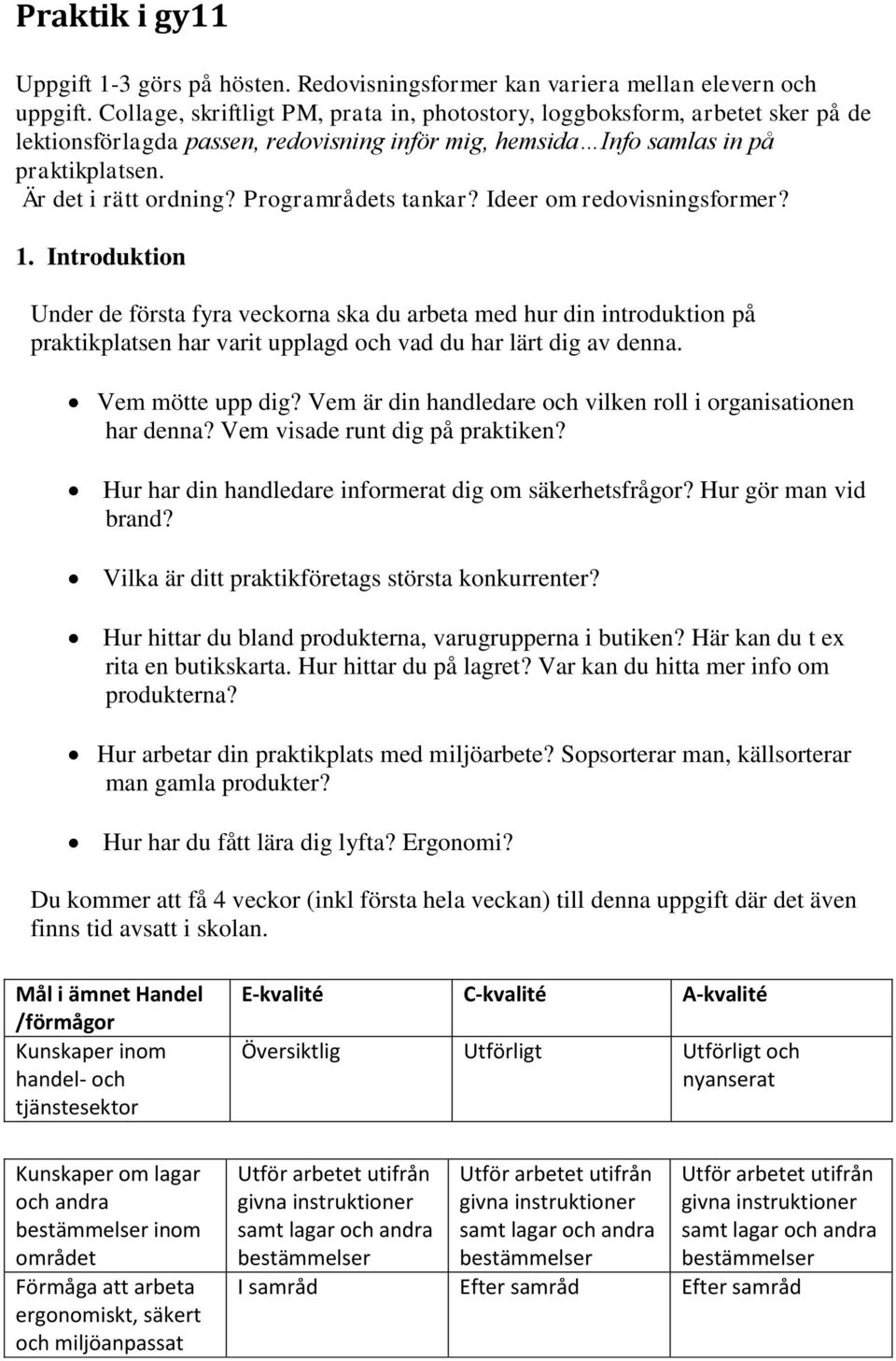 Programrådets tankar? Ideer om redovisningsformer? 1.