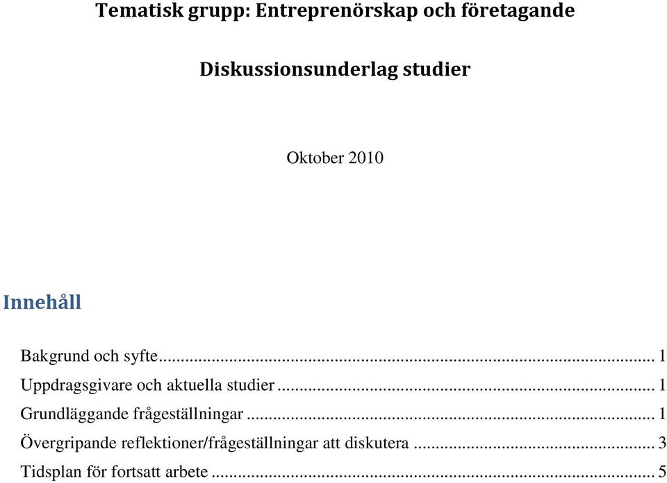 .. 1 Uppdragsgivare och aktuella studier.