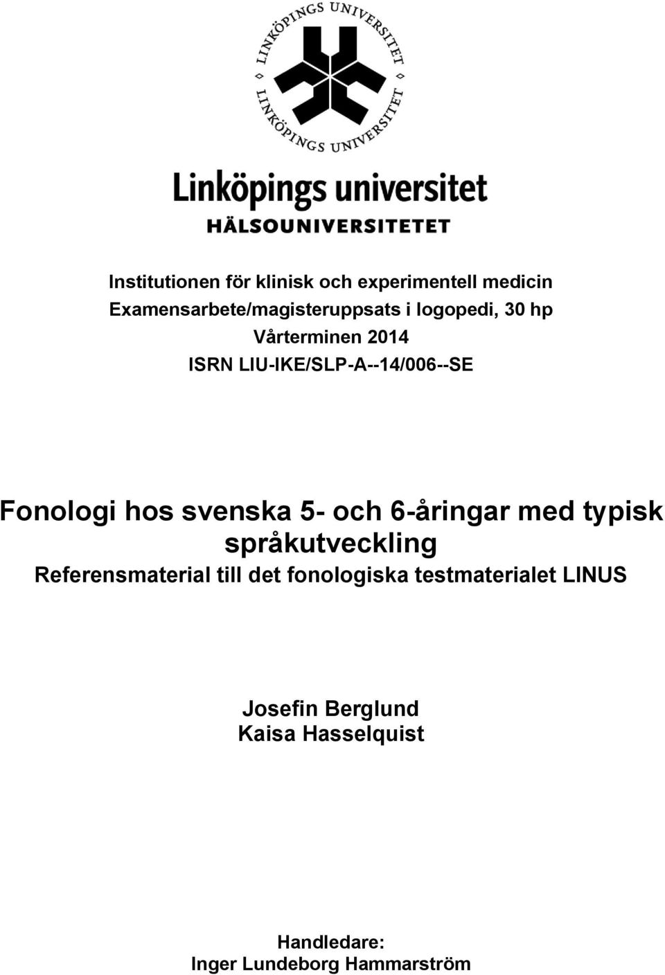5- och 6-åringar med typisk språkutveckling Referensmaterial till det fonologiska