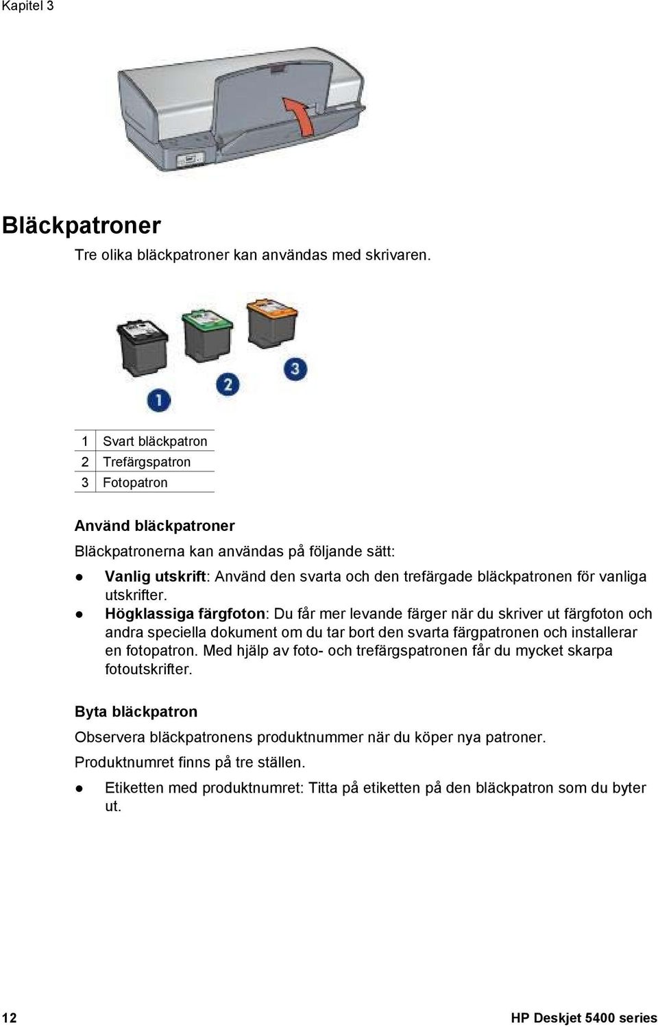 vanliga utskrifter.