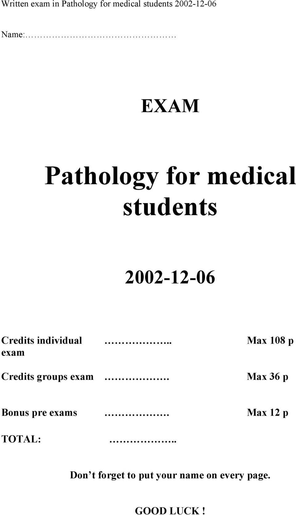 . Max 108 p Credits groups exam.
