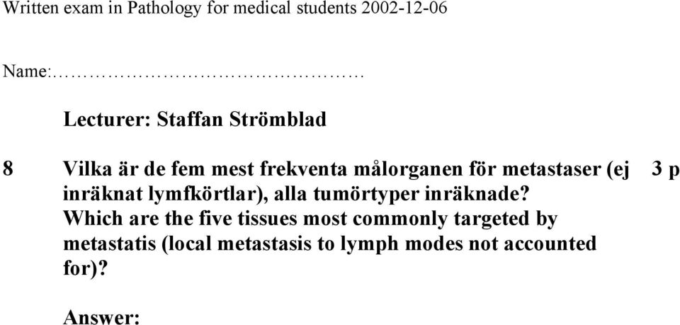 tumörtyper inräknade?