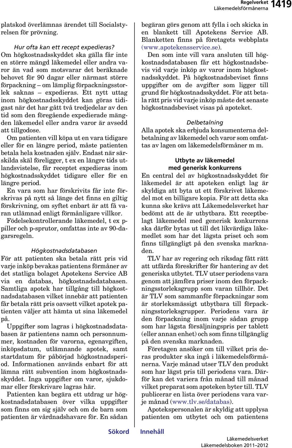 förpackningsstorlek saknas expedieras.