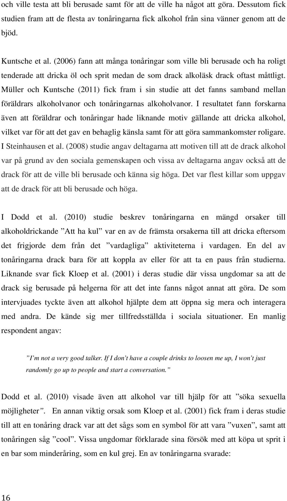 (2010) u bkv åg mäg k khk A h ku v v fäm k k fm fgj m få vgg kv vg. E v åg k b fö kpp v fö pu få u. Lk v fk Kp. (2001) u ä v ugm k g bu på hg fö f åg gö. D m vju yk äv kh hjäp m öpp g m h g m.