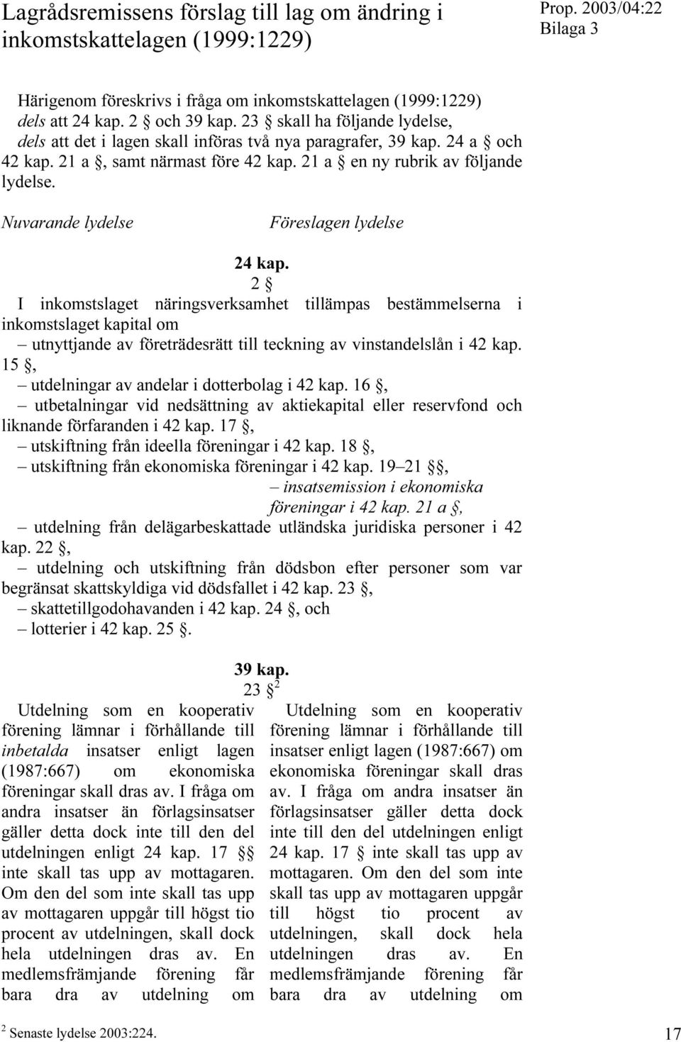 Nuvarande lydelse Föreslagen lydelse 24 kap.