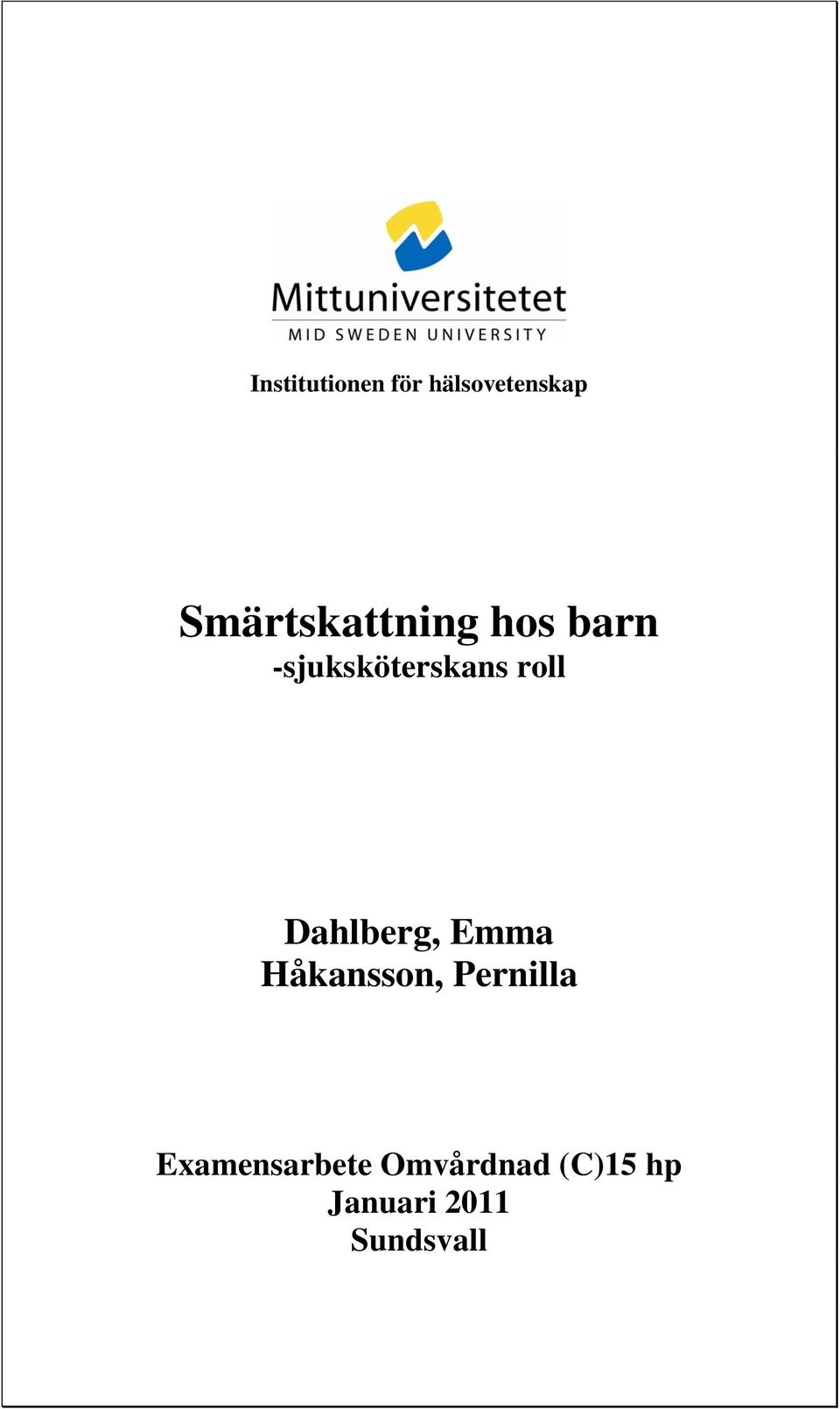 roll Dahlberg, Emma Håkansson, Pernilla