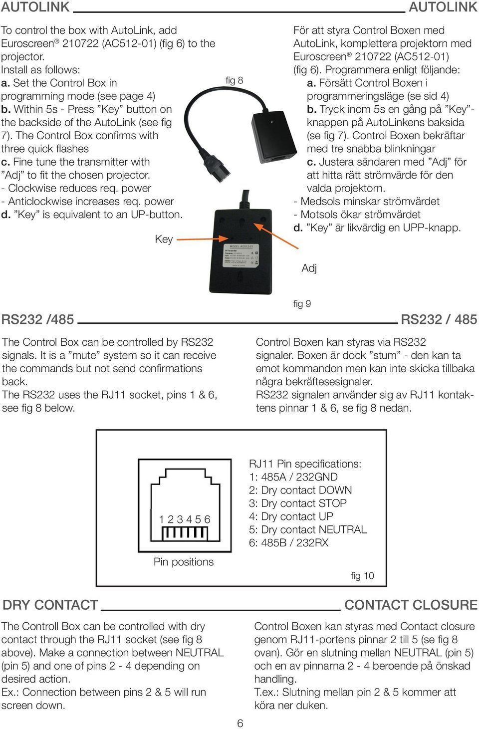 - Clockwise reduces req. power - Anticlockwise increases req. power d. Key is equivalent to an UP-button.
