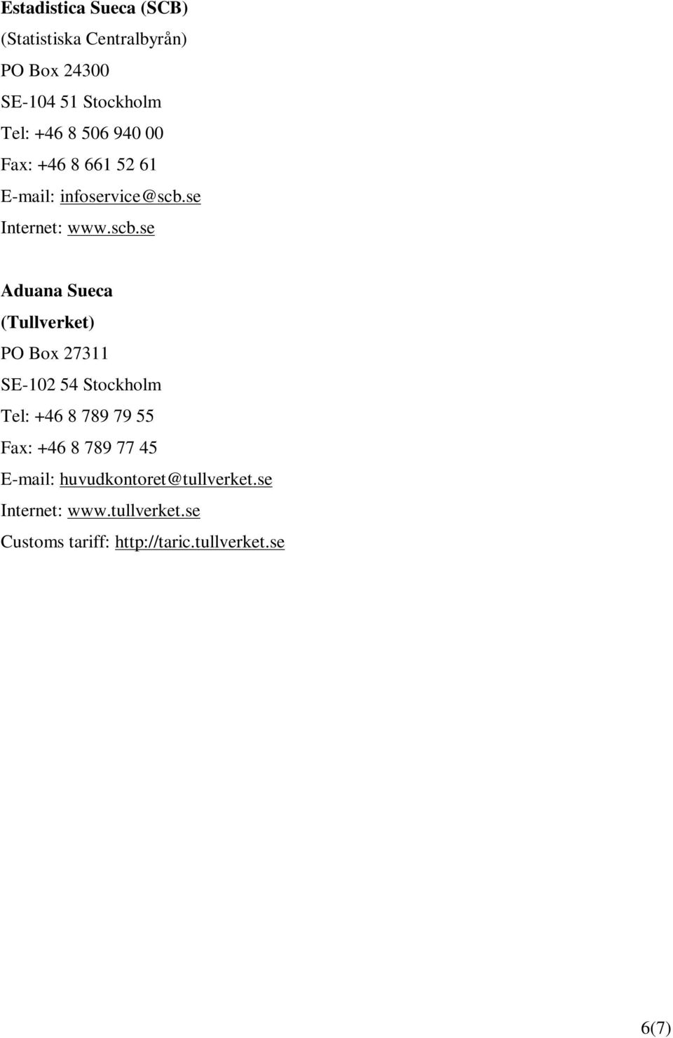se Internet: www.scb.