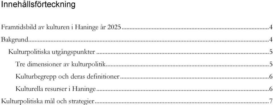 .. 5 re dimensioner av kulturpolitik.