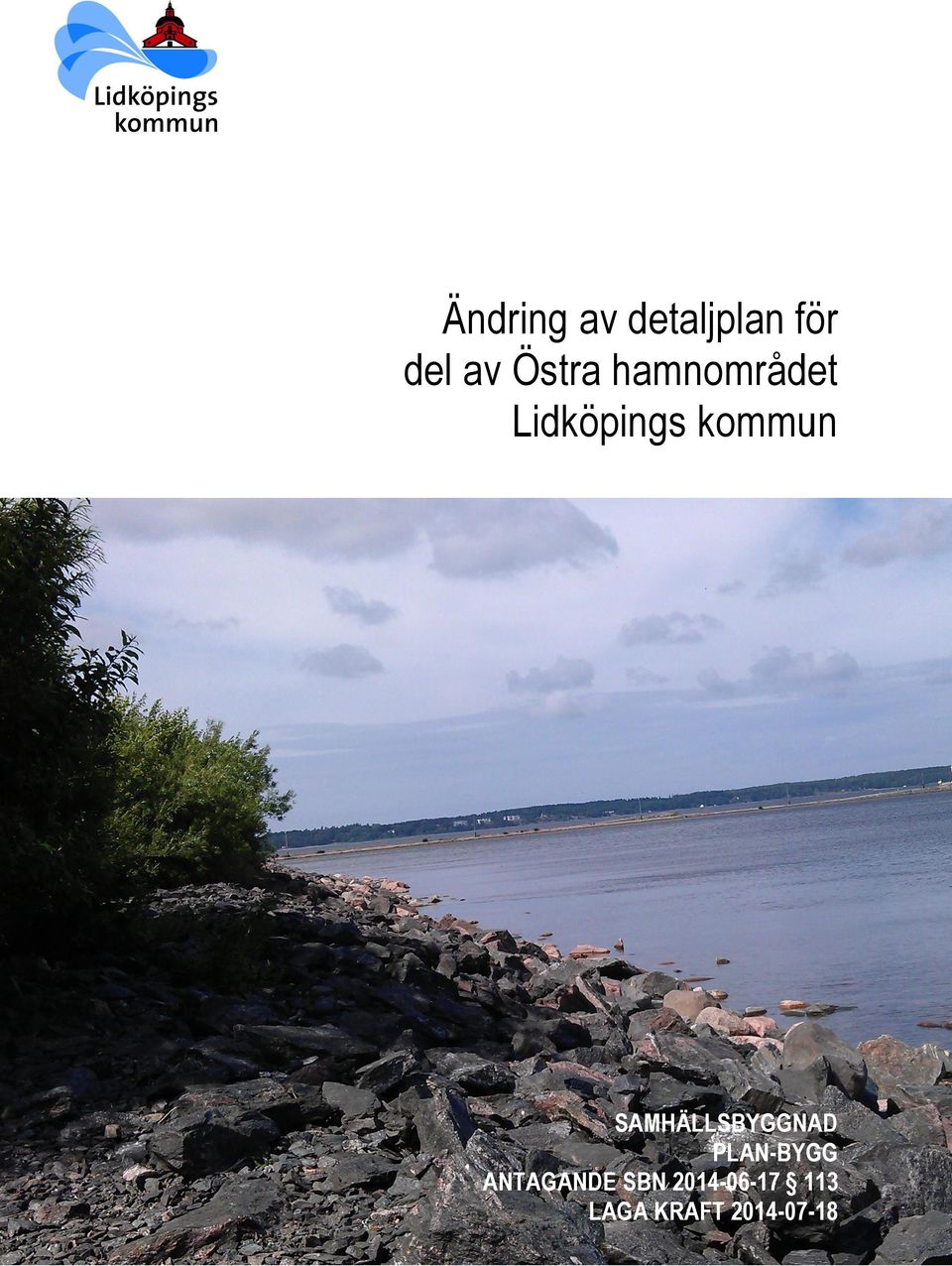 SAMHÄLLSBYGGNAD PLAN-BYGG ANTAGANDE