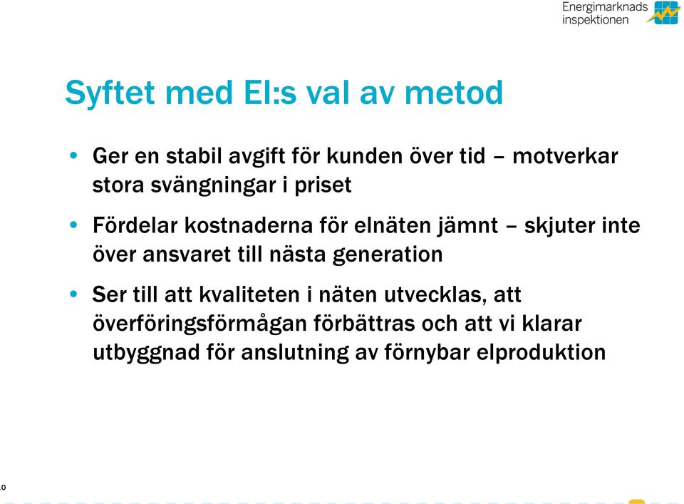 ansvaret till nästa generation Ser till att kvaliteten i näten utvecklas, att