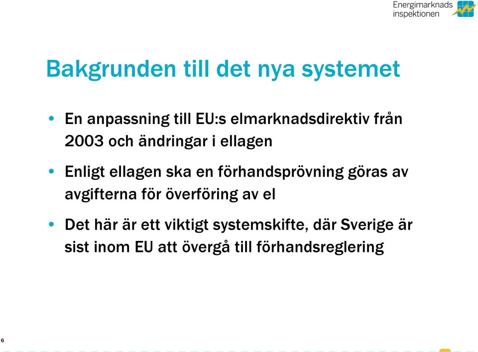 en förhandsprövning göras av avgifterna för överföring av el Det här är