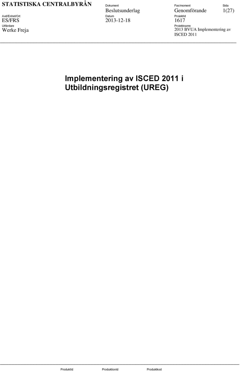 Implementering av i