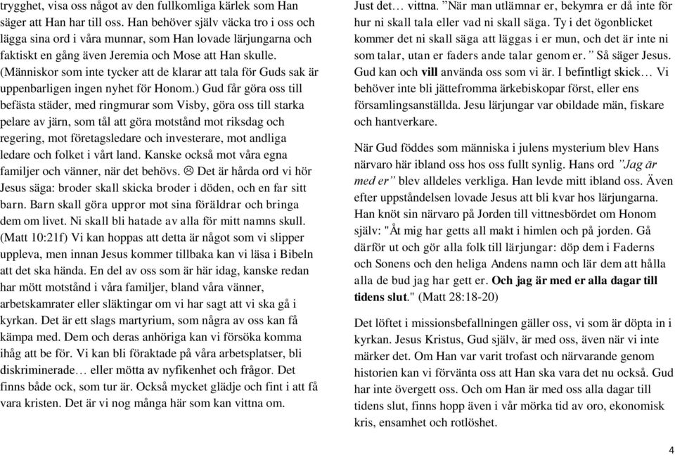 (Människor som inte tycker att de klarar att tala för Guds sak är uppenbarligen ingen nyhet för Honom.