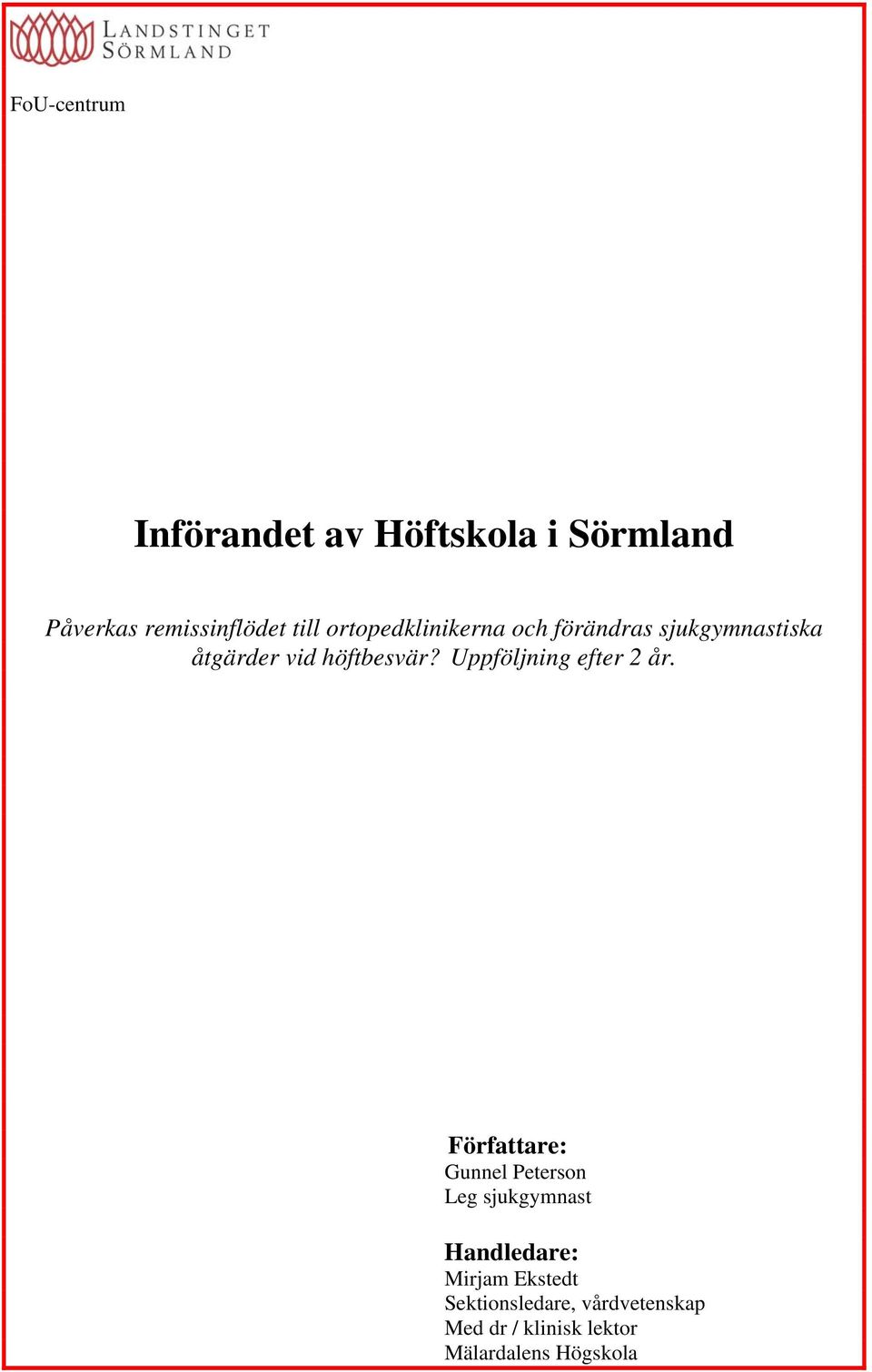 Uppföljning efter 2 år.