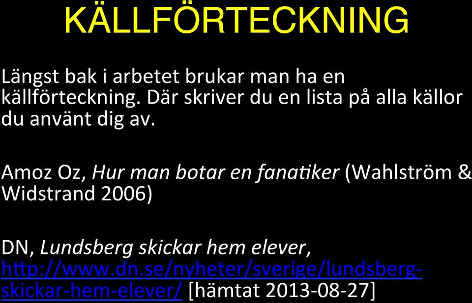 Amoz Oz, Hur man botar en fana=ker (Wahlström & Widstrand 2006) DN, Lundsberg