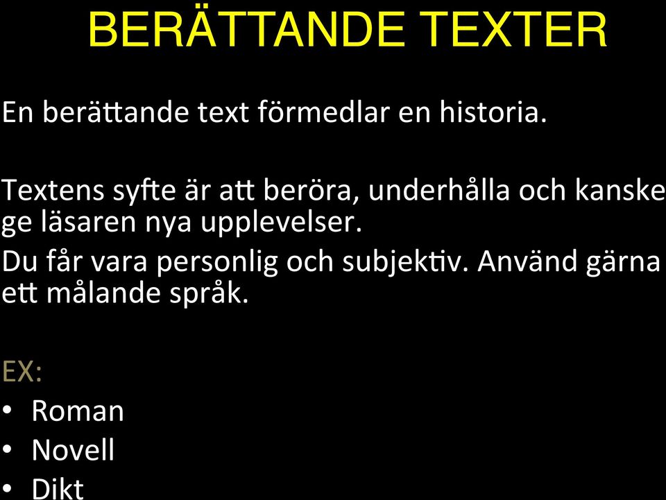 Textens sy4e är a< beröra, underhålla och kanske ge