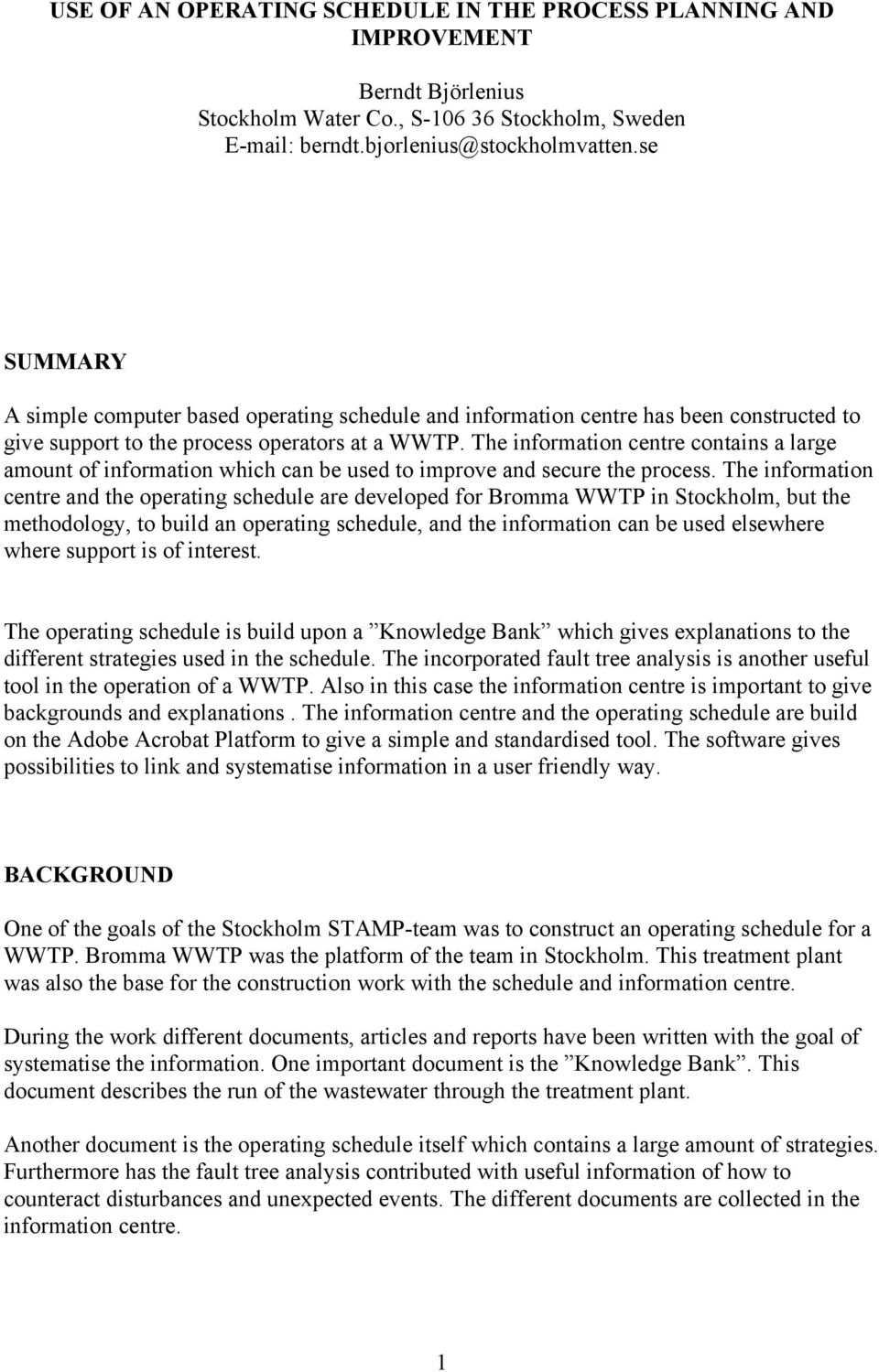 The information centre contains a large amount of information which can be used to improve and secure the process.
