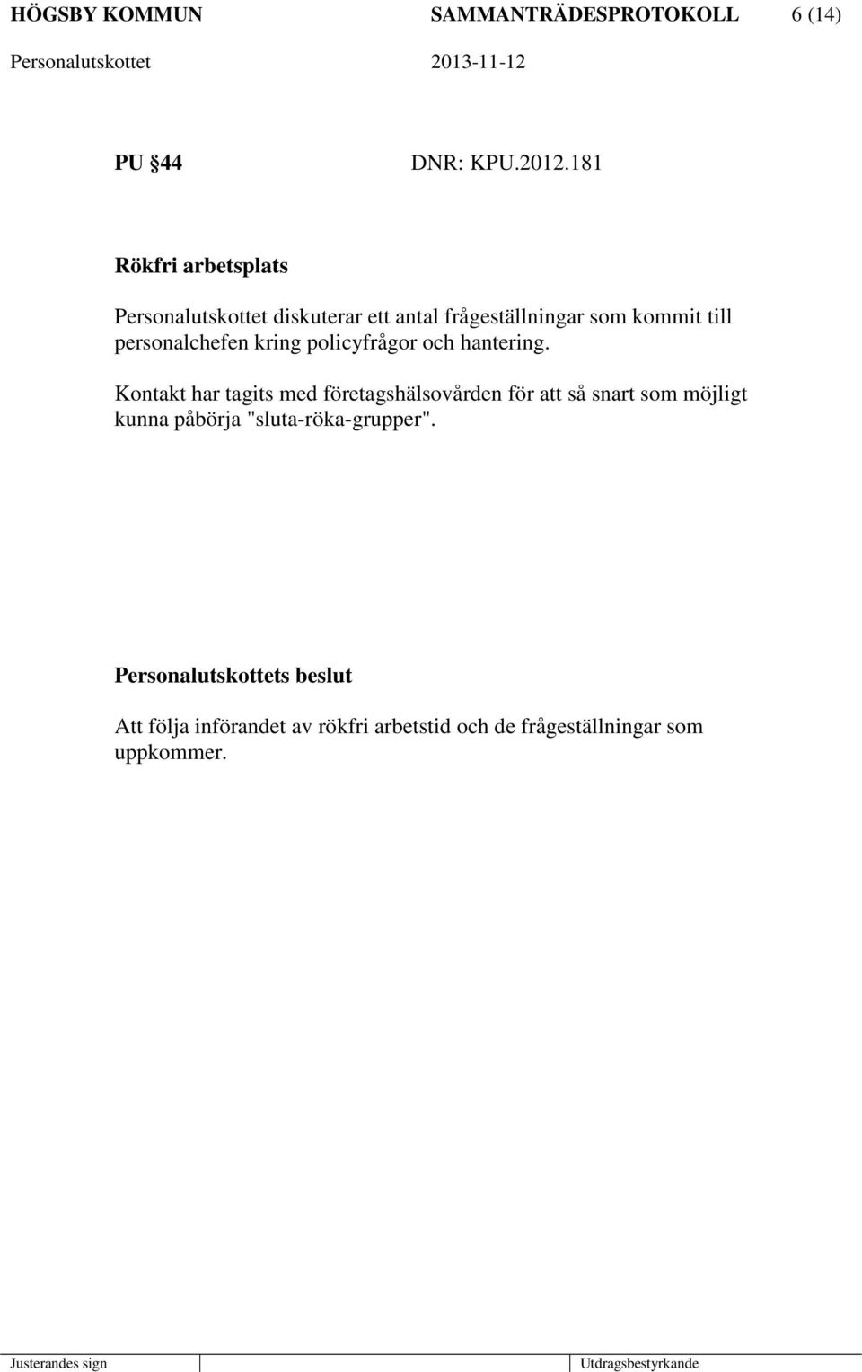 personalchefen kring policyfrågor och hantering.