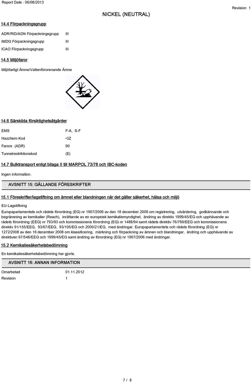 AVSNITT 15: GÄLLANDE FÖRESKRIFTER 15.
