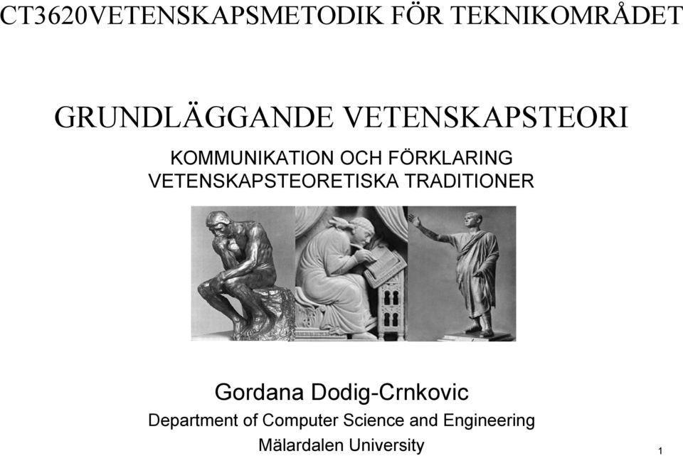 VETENSKAPSTEORETISKA TRADITIONER Gordana Dodig-Crnkovic