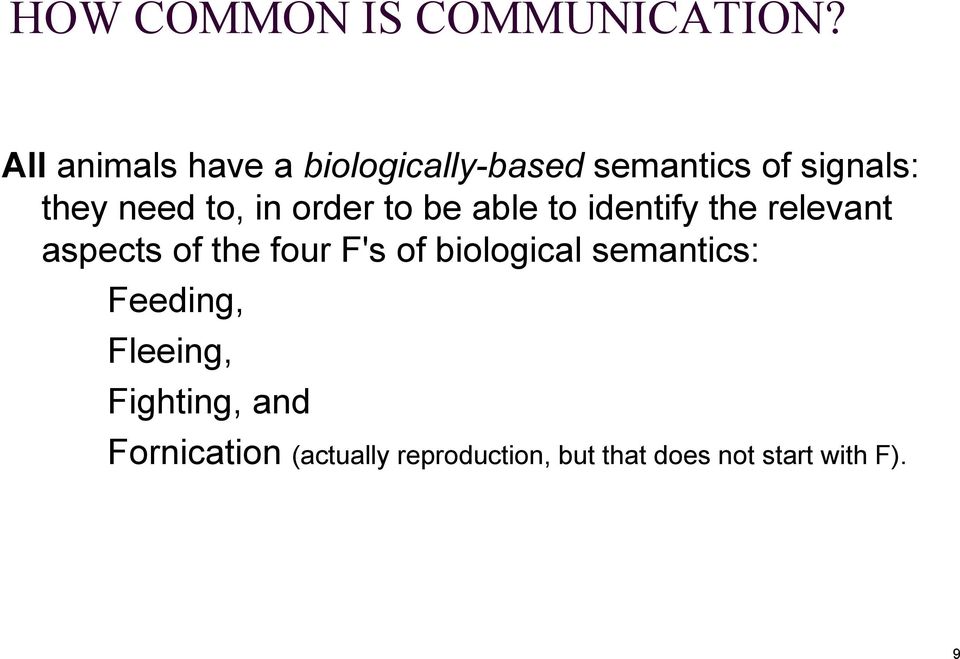 in order to be able to identify the relevant aspects of the four F's of