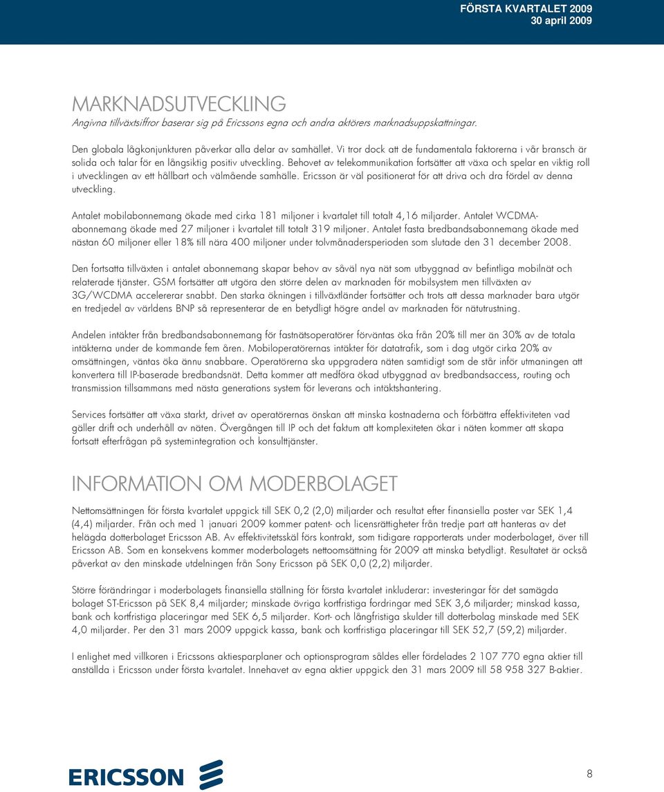 Behovet av telekommunikation fortsätter att växa och spelar en viktig roll i utvecklingen av ett hållbart och välmående samhälle.