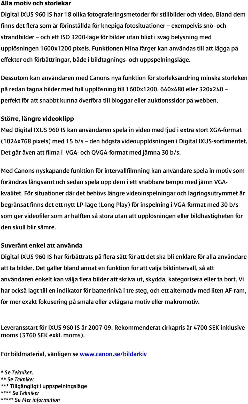 pixels. Funktionen Mina färger kan användas till att lägga på effekter och förbättringar, både i bildtagnings- och uppspelningsläge.
