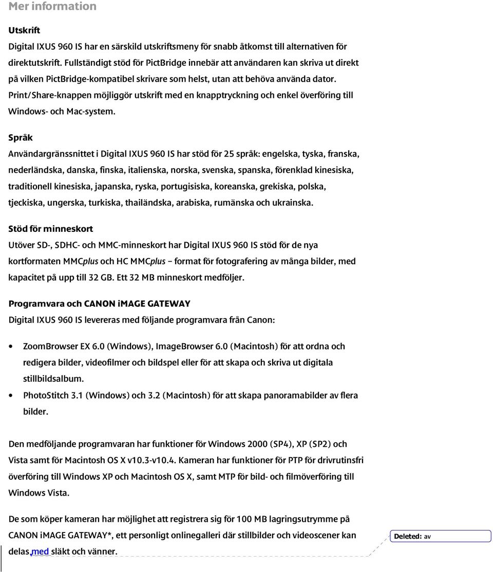 Print/Share-knappen möjliggör utskrift med en knapptryckning och enkel överföring till Windows- och Mac-system.