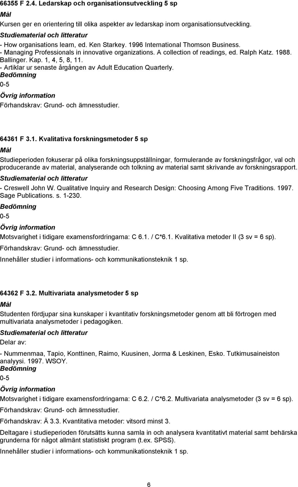 Artiklar ur senaste årgången av Adult Education Quarterly. 64361 