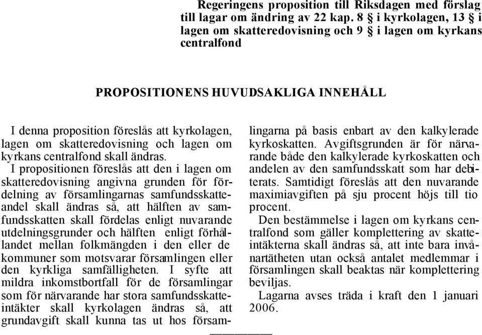 lagen om kyrkans centralfond skall ändras.