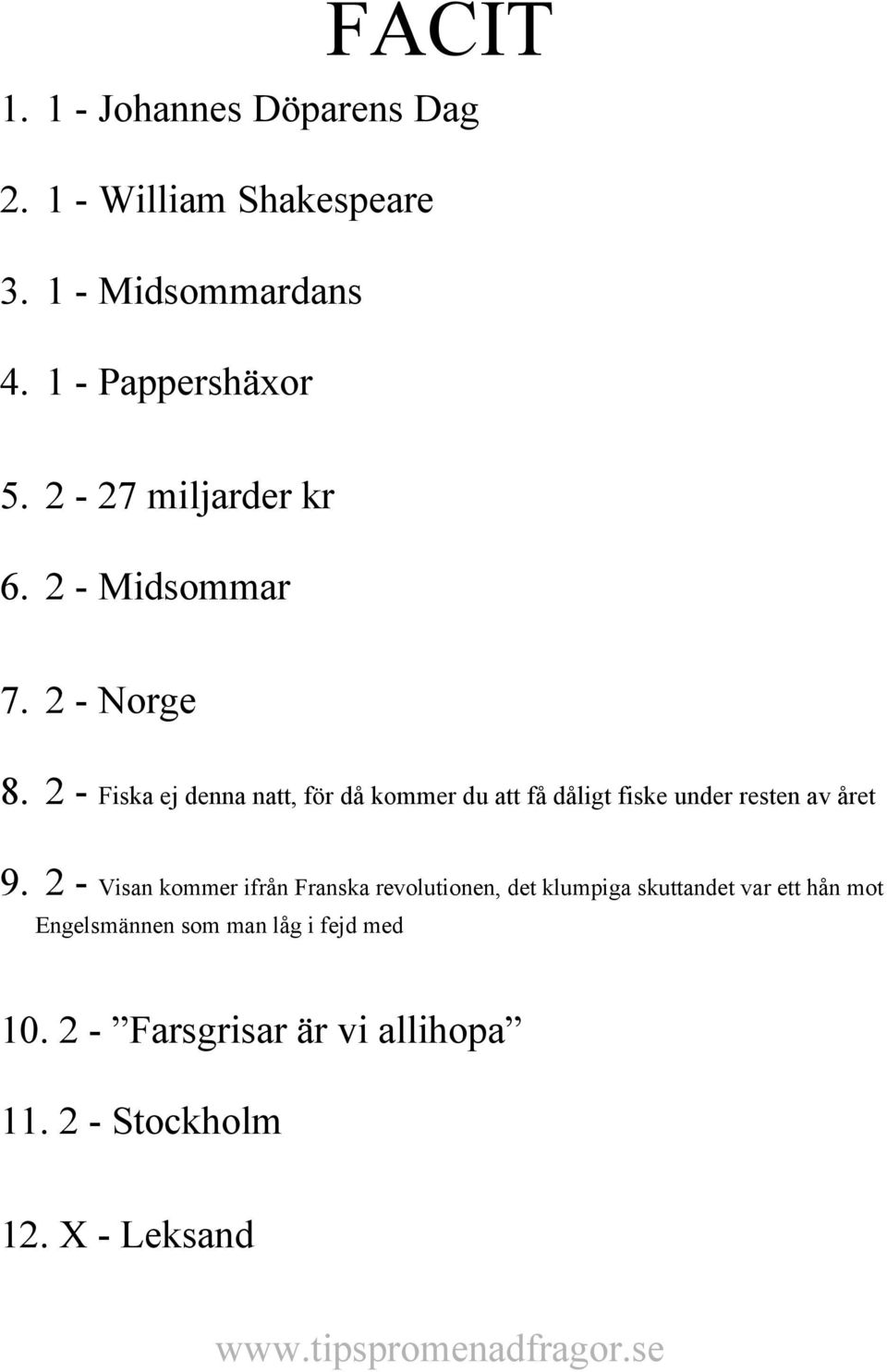 2 - Fiska ej denna natt, för då kommer du att få dåligt fiske under resten av året 9.