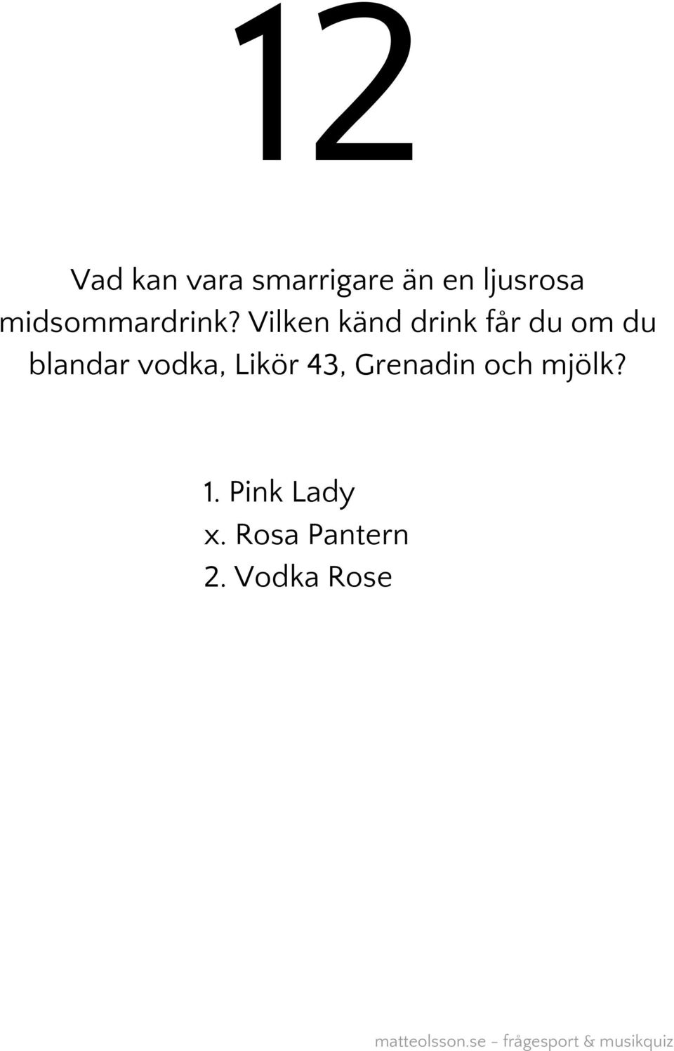 Vilken känd drink får du om du blandar