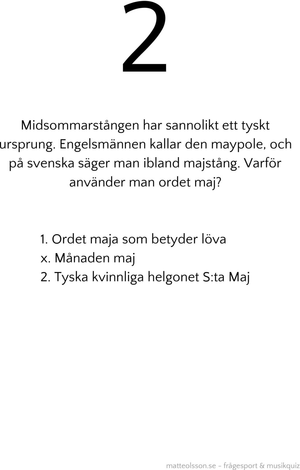 ibland majstång. Varför använder man ordet maj? 1.