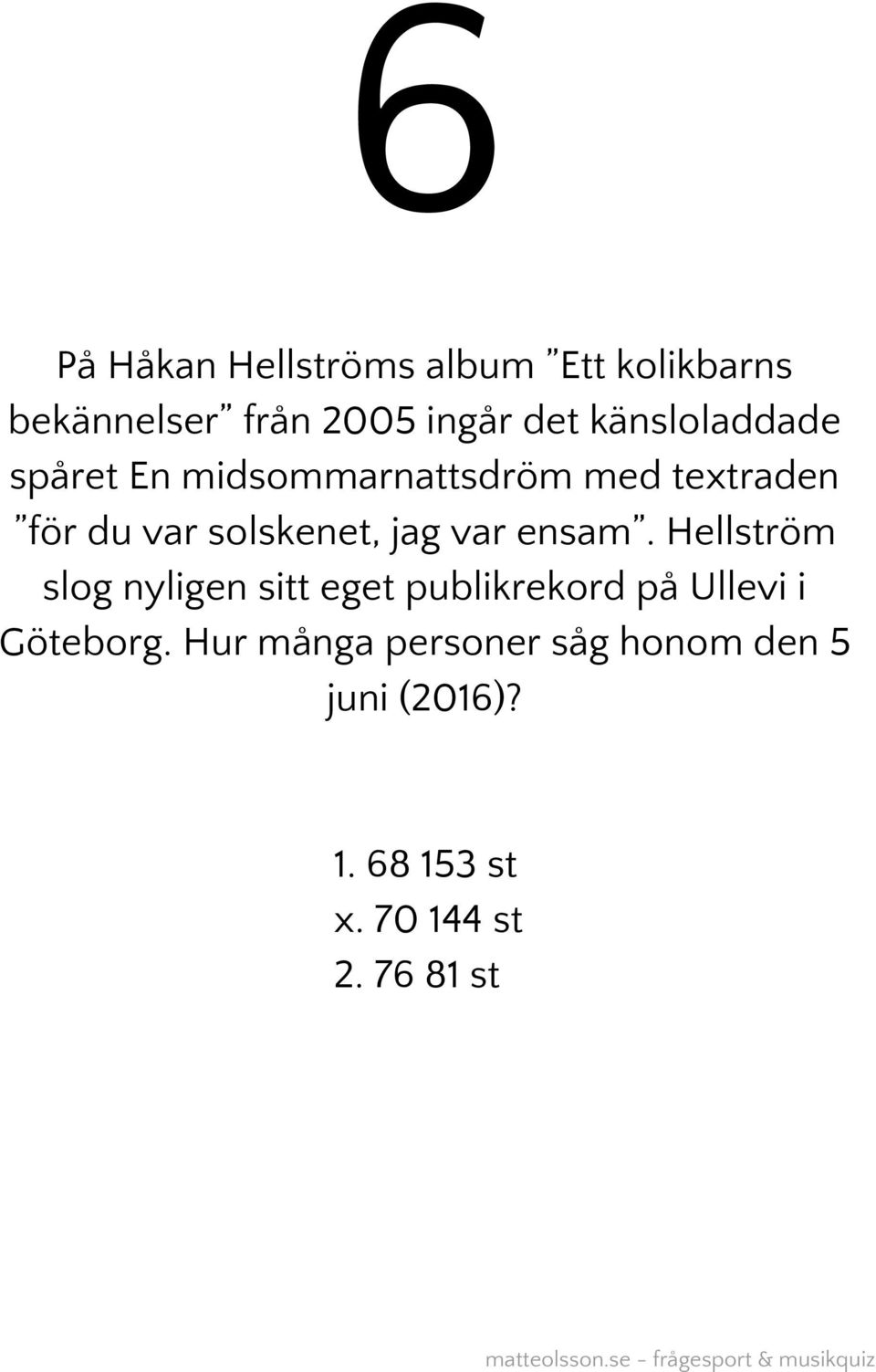 jag var ensam.