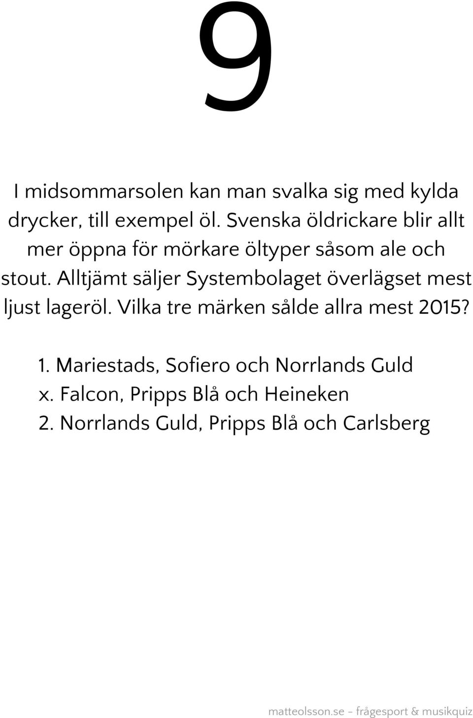 Alltjämt säljer Systembolaget överlägset mest ljust lageröl.