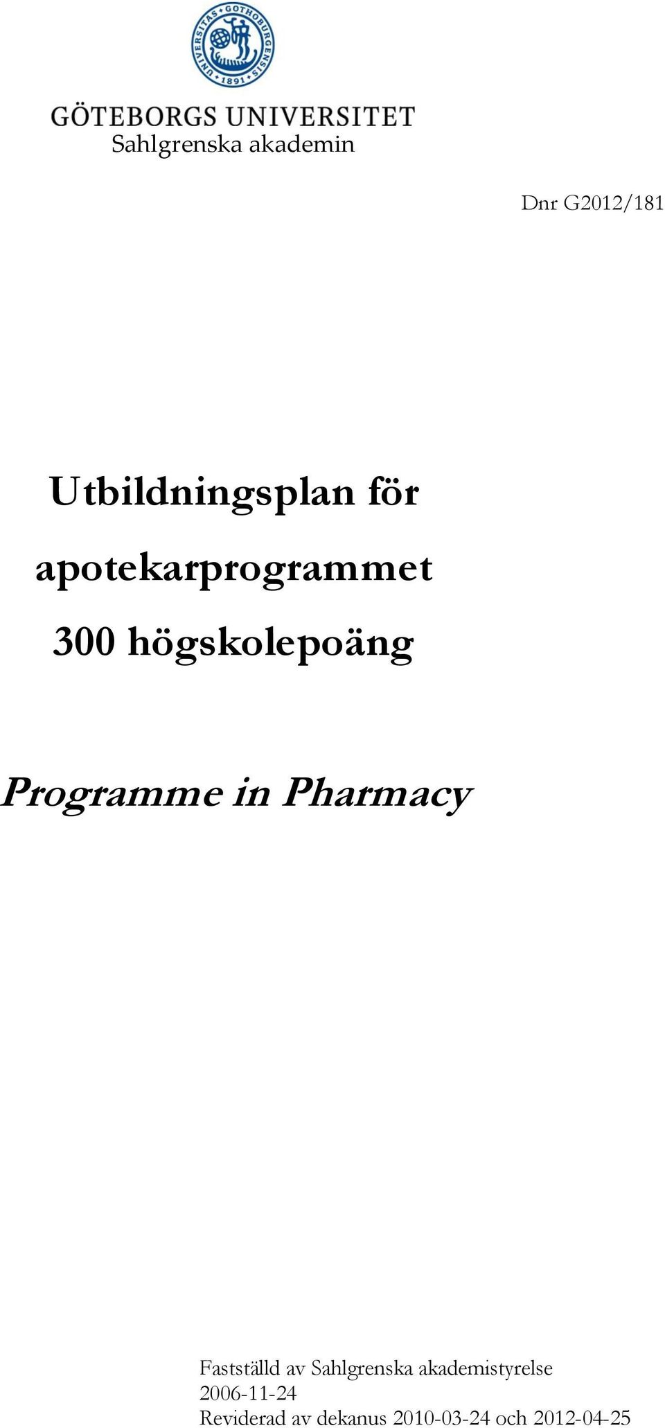 in Pharmacy Fastställd av Sahlgrenska