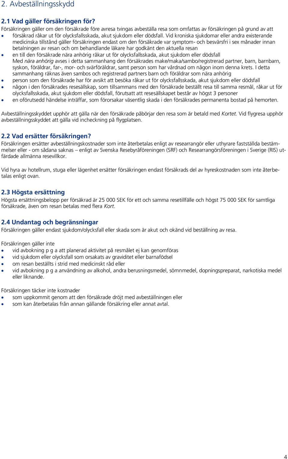 Försäkringsvillkor Avbeställningsskydd, Reseförsäkring och Tanka-fel- försäkring för DNB Kortet Kortutgivare är DNB Bank ASA, filial Sverige  Gäller - PDF Free Download