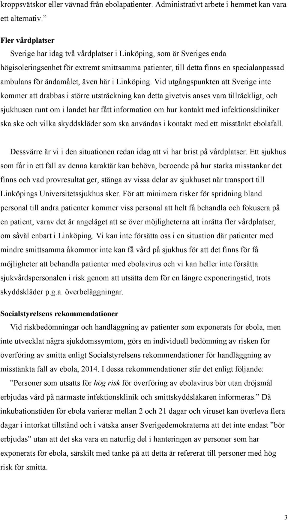 även här i Linköping.