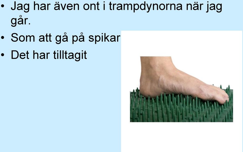 går. Som att gå på