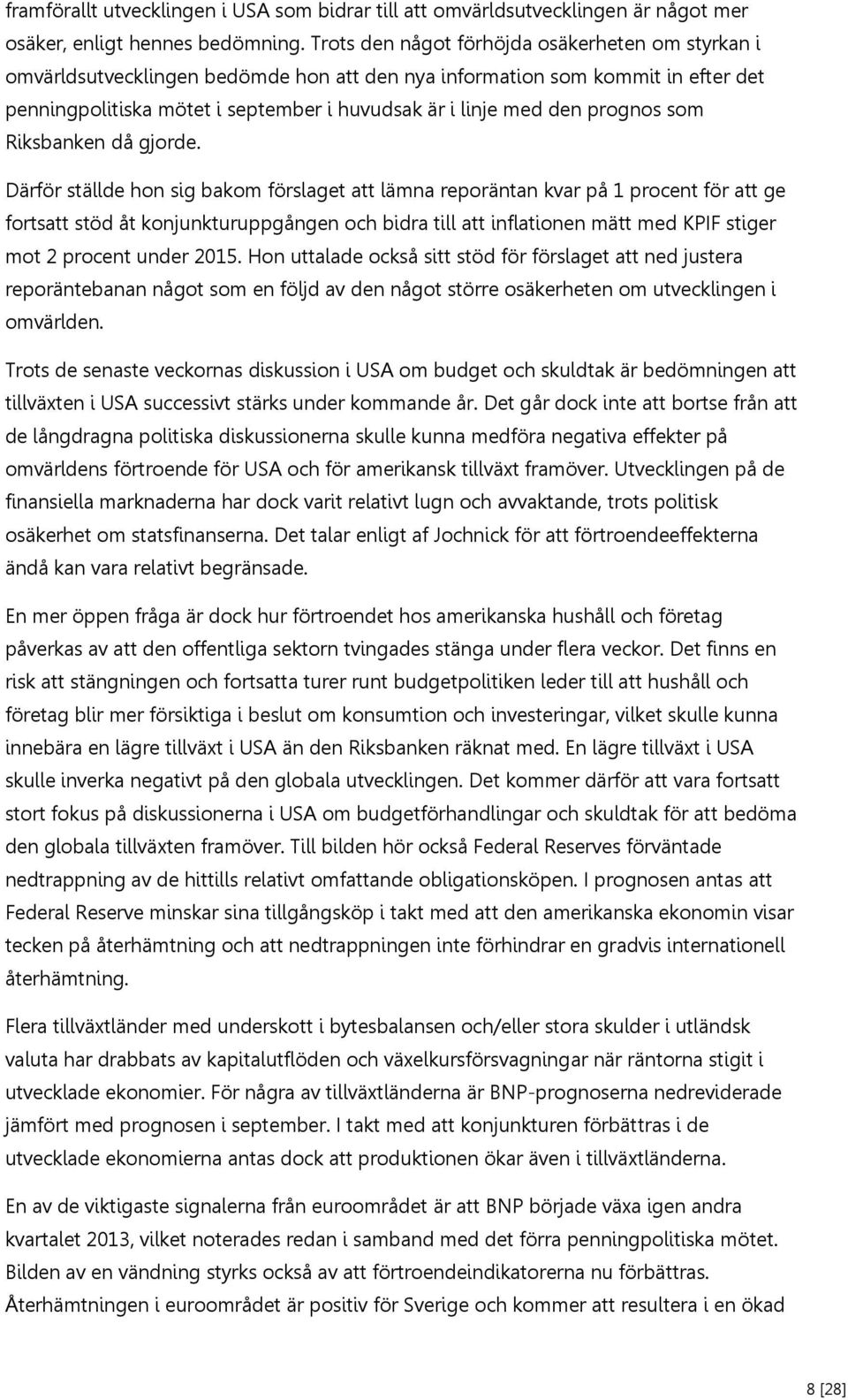 prognos som Riksbanken då gjorde.
